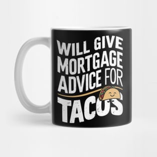 Will Give Mortgage Advice for Tacos Funny Loan Officer Mug